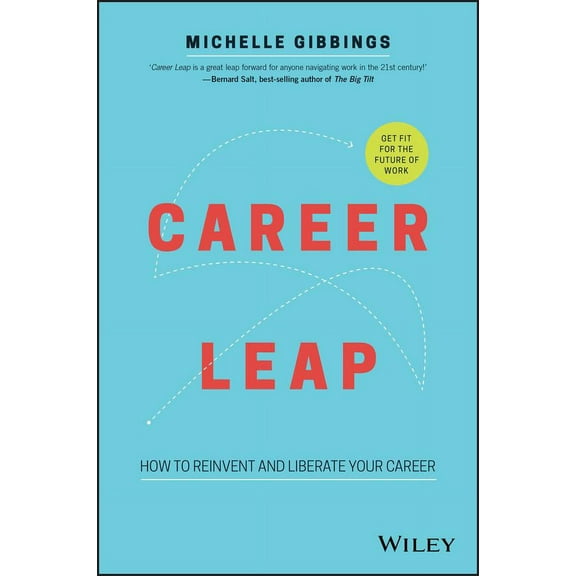 Career Leap: How to Reinvent and Liberate Your Career (Paperback)