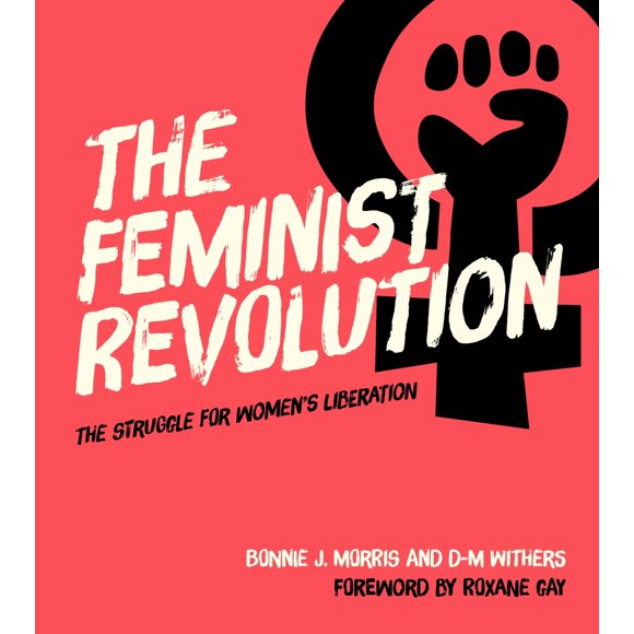 Pre-Owned The Feminist Revolution: The Struggle for Women's Liberation (Hardcover) 1588346129 9781588346124