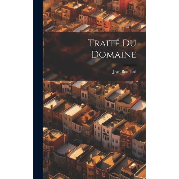 Traité du domaine (Hardcover)