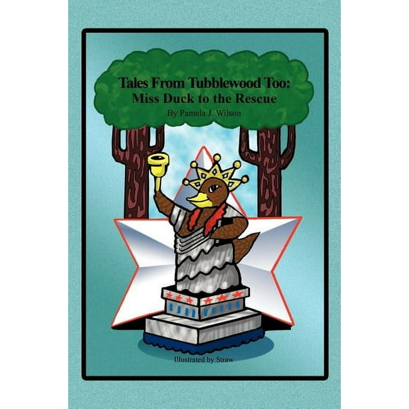 Tales From Tubblewood Too: Miss Duck to the Rescue, (Paperback)