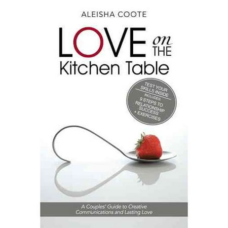 Love on the Kitchen Table: A Couples' Guide to Creative Communications and Lasting Love