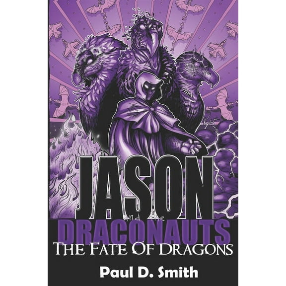 Jason and the Draconauts Jason and the Draconauts: The Fate of Dragons, Book 5, (Paperback)