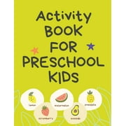 Activity Book for Preschool Kids.Contains the Alphabet, Tracing Letters, Coloring Pages, Prepositions, Crosswords, Maze and Many More. (Paperback)