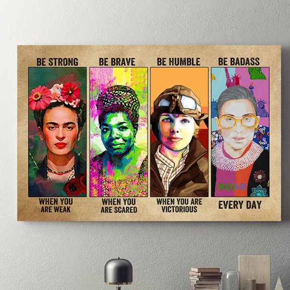 Kna Prints - Frida Kahlo Maya Angelou Amelia Earhart Ruth Bader Ginsburg Be Strong When You Are Weak Poster, Feminist Wall Decor Unframed Poster, UNFRAMED-8x12