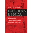 thumbnail image 1 of Pre-Owned La Gran Línea: Mapping the United States-Mexico Boundary, 1849-1857 (Paperback) 0292771118 9780292771116, 1 of 2