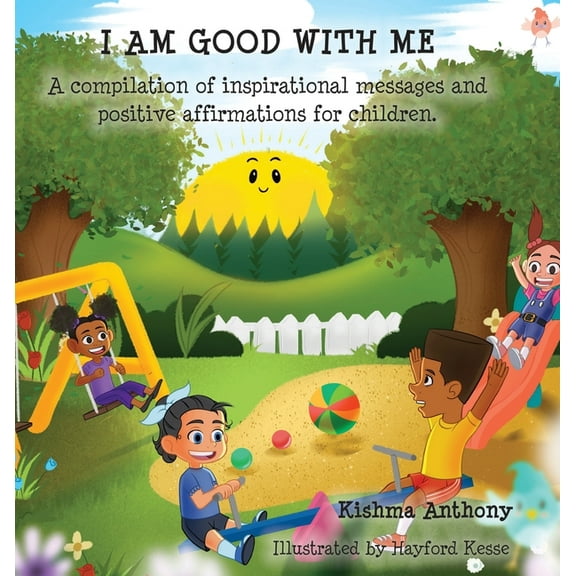 I Am Good with Me: A compilation of inspirational messages and positive affirmations for children., (Hardcover)