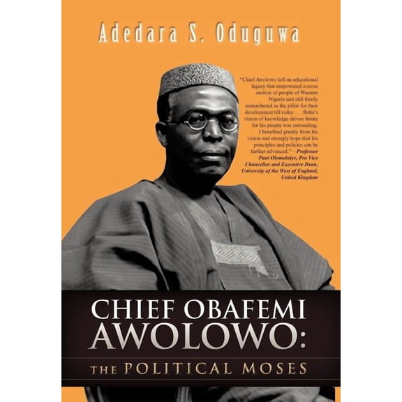 Chief Obafemi Awolowo: The Political Moses, (Hardcover)