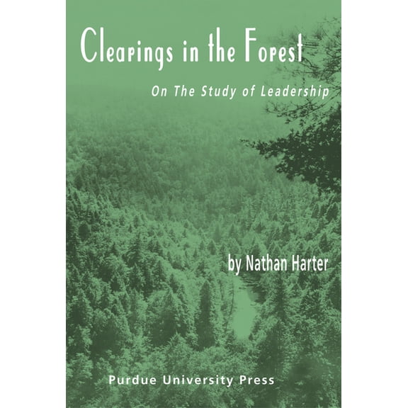 Clearings in the Forest: On the Study of Leadership, (Paperback)