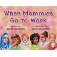 thumbnail image 1 of Pre-Owned When Mommies Go to Work (Paperback), 1 of 1