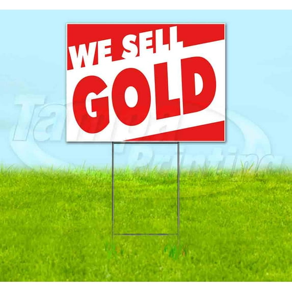 We Sell Gold (18" x 24") Yard Sign, Includes Metal Step Stake
