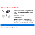 thumbnail image 2 of A/C Compressor Kit - Compatible with 2006 - 2009 Land Rover Range Rover Sport 2007 2008, 2 of 2