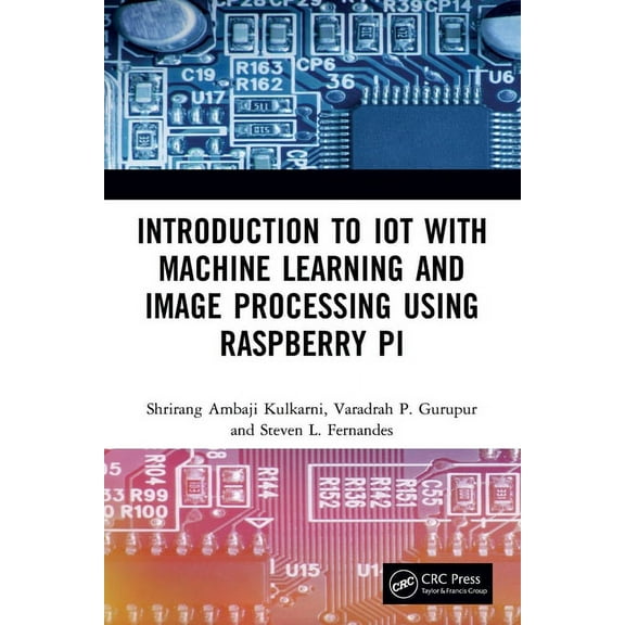 Introduction to IoT with Machine Learning and Image Processing using Raspberry Pi, (Paperback)