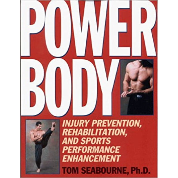 Power Body : Injury Prevention, Rehabilitation, and Sports Performance Enhancement (Paperback)