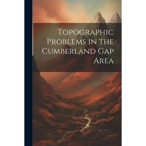 Topographic Problems in the Cumberland Gap Area (Paperback)