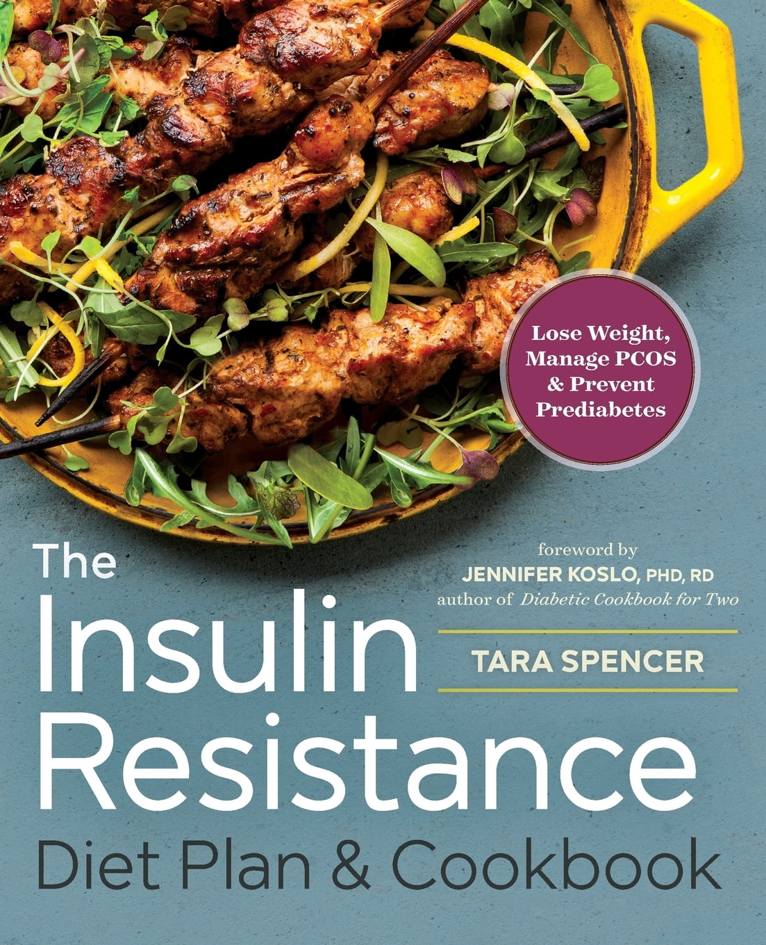 The Insulin Resistance Diet Plan & Cookbook : Lose Weight, Manage Pcos