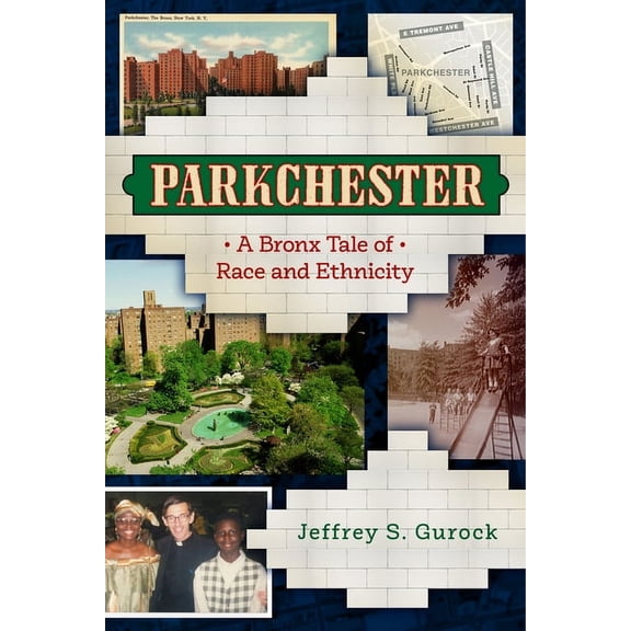 Parkchester: A Bronx Tale of Race and Ethnicity, (Hardcover)