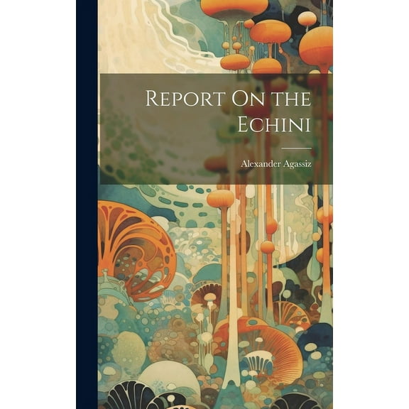 Report On the Echini (Hardcover)