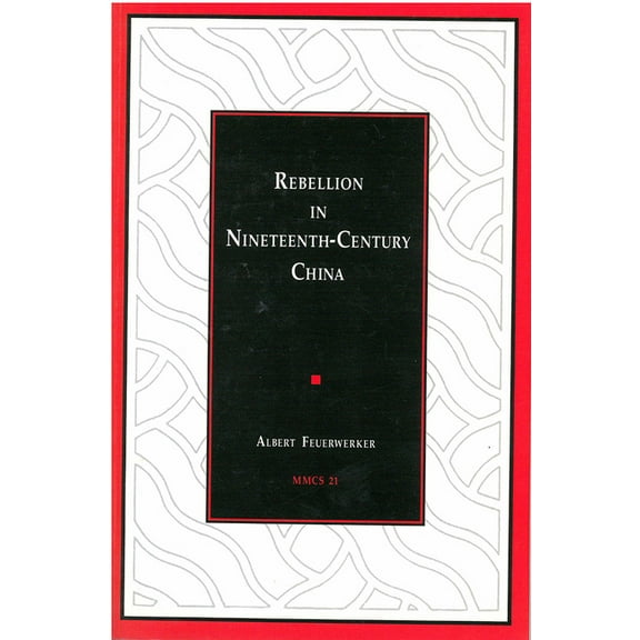 Michigan Monographs In Chinese Studies: Rebellion in Nineteenth-Century China (Series #21) (Paperback)