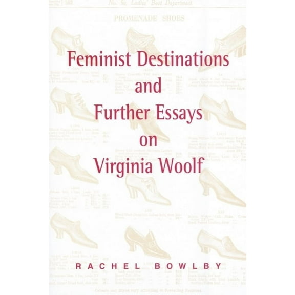 Feminist Destinations and Further Essays on Virginia Woolf, (Paperback)