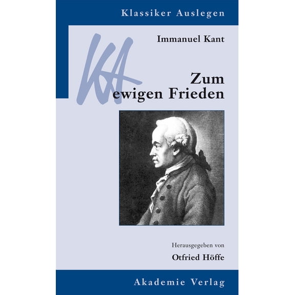 Klassiker Auslegen Immanuel Kant: Zum Ewigen Frieden, Book 1, (Hardcover)
