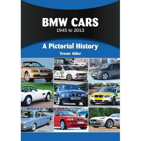 Pictorial History BMW Cars 1945 to 2013, (Paperback)