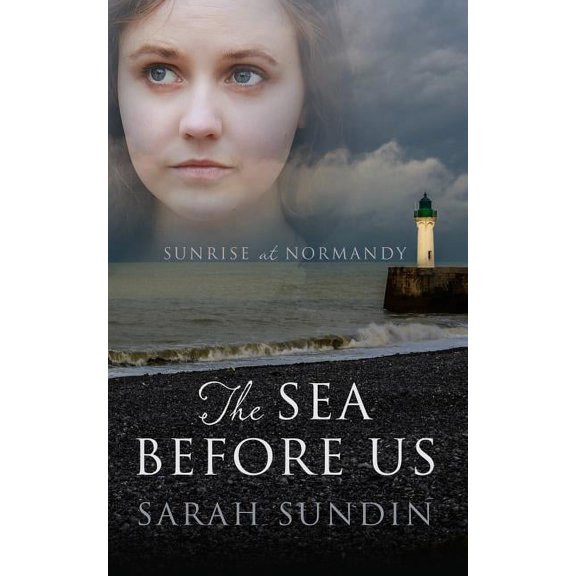 Sunrise at Normandy: The Sea Before Us (Hardcover)(Large Print)