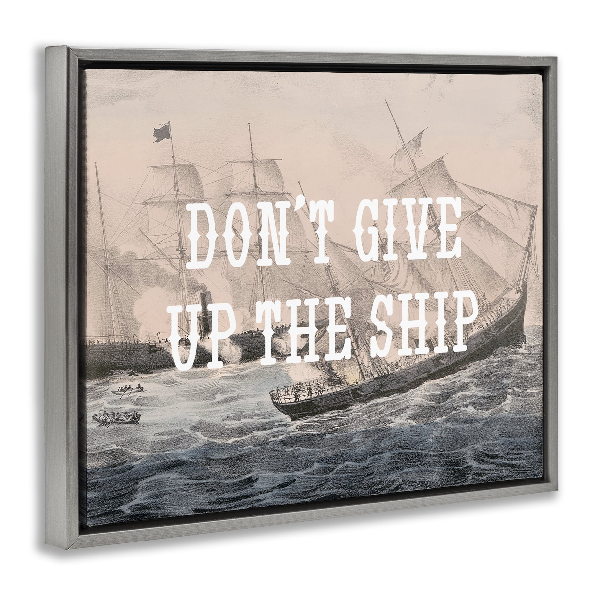 Stupell Industries Don't Give Up Ship Nautical & Beach Painting Gray Floater Framed Canvas Art Print Wall Art, 31 x 25