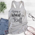 thumbnail image 2 of Being A Mom Is Ruff Tank Top, Ladies Racerback Tank Top, Dog Mom Tank, Dog Mama Tank, Silver Gray, X-Large, 2 of 3