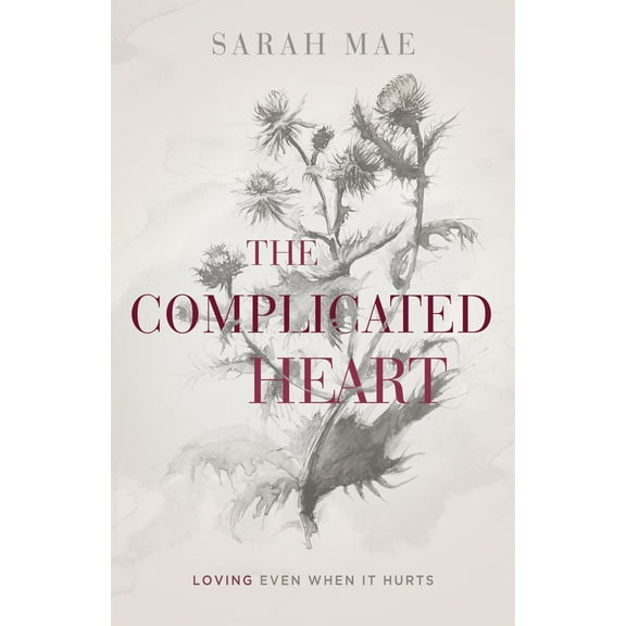 The Complicated Heart : Loving Even When It Hurts (Paperback)