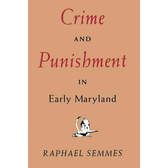 Maryland Paperback Bookshelf Crime and Punishment in Early Maryland, (Paperback)
