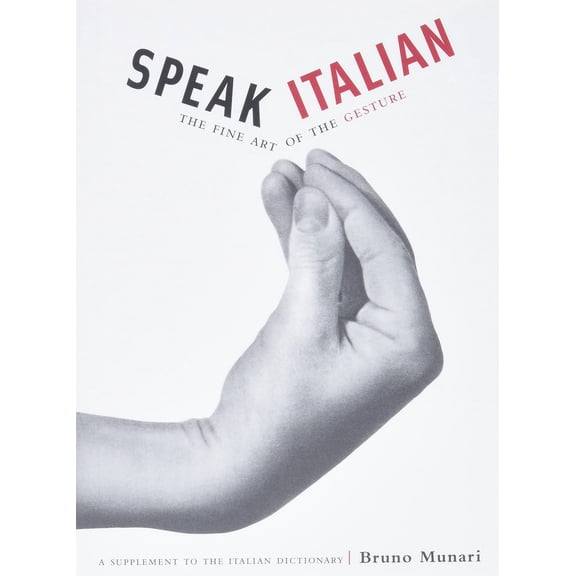 Pre-Owned Speak Italian: The Fine Art of the Gesture (Paperback 9780811847742) by Bruno Munari