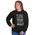 thumbnail image 4 of Friday Close Monday Weekend Vibes Sweatshirt for Men or Women Brisco Brands X, 4 of 5
