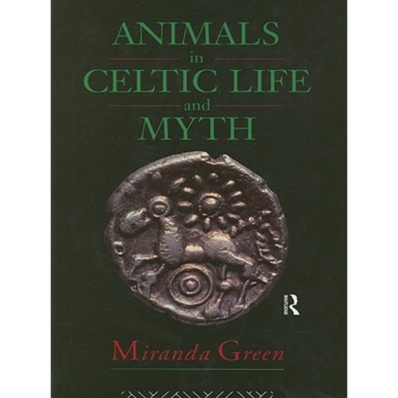 Pre-Owned Animals in Celtic Life and Myth (Hardcover) by Miranda Green