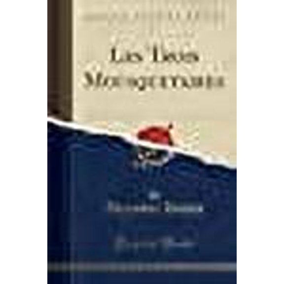 Les Trois Mousquetaires (Classic Reprint)