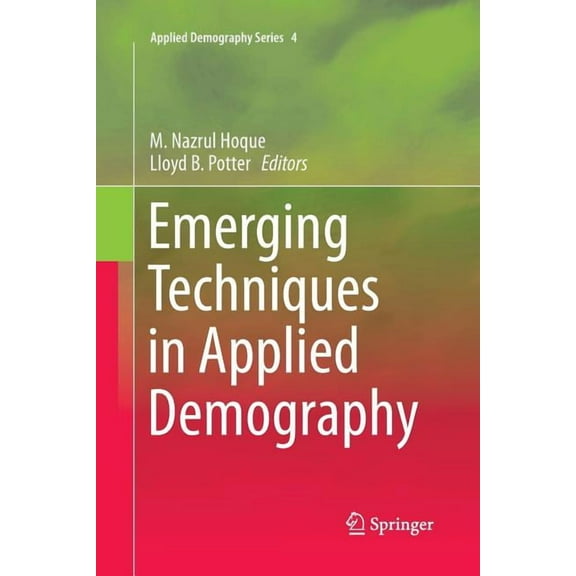 Applied Demography Emerging Techniques in Applied Demography, Book 4, (Paperback)