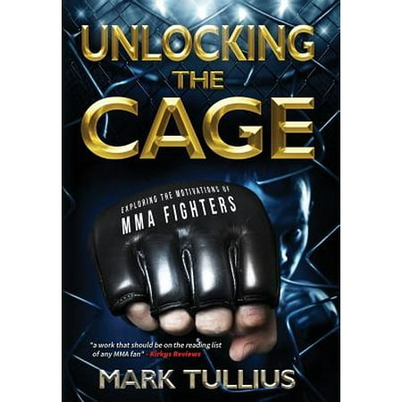 Cage Fighter Mma - Unlocking the Cage : Exploring the Motivations of Mma Fighters