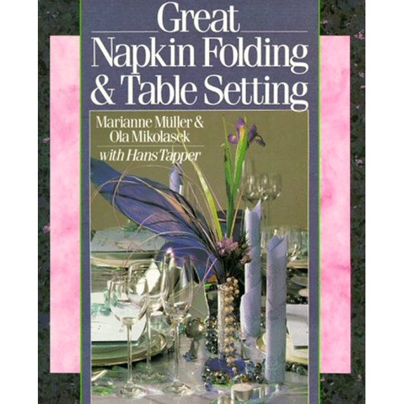 Pre-Owned Great Napkin Folding and Table Setting (Paperback) 0806973846 9780806973845