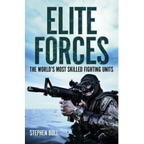 Elite Forces: The World's Most Skilled Fighting Units, (Paperback)