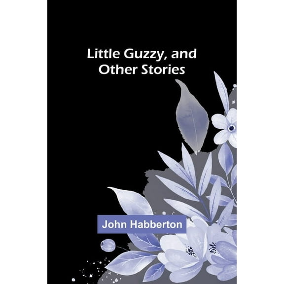 Little Guzzy, and other stories, (Paperback)
