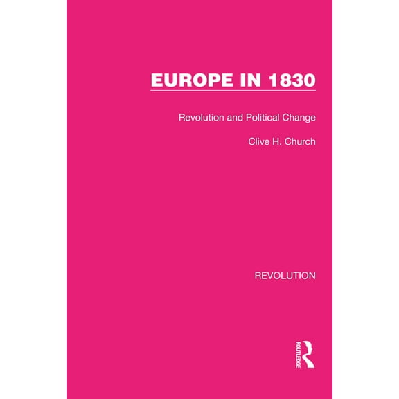 Routledge Library Editions: Revolution Europe in 1830: Revolution and Political Change, (Hardcover)