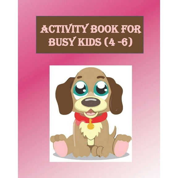 Activity Book For Busy Kids (4-6): Activity Book with Colouring, Games and Drawing Pages for Ages 3-6, (Paperback)