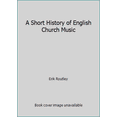 thumbnail image 1 of Pre-Owned A Short History of English Church Music (Hardcover) 0916642631 9780916642631, 1 of 1