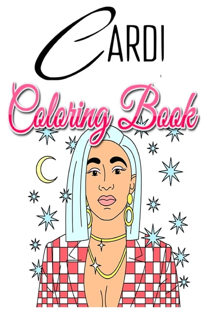 Download Cardi Coloring Book : For Teens and Adults Fans, Great Unique Coloring Pages - Walmart.com ...