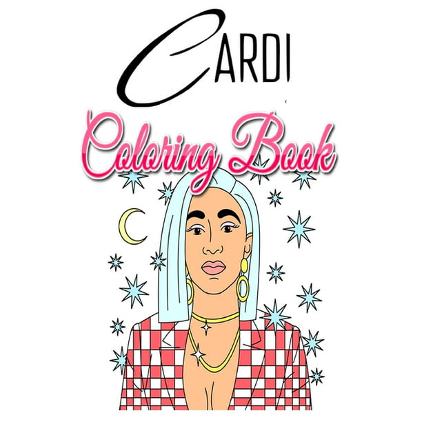 Cardi Coloring Book : For Teens and Adults Fans, Great Unique Coloring