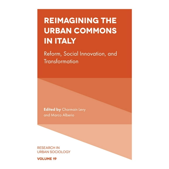 Research in Urban Sociology Reimagining the Urban Commons in Italy: Reform, Social Innovation, and Transformation, Book 19, (Hardcover)