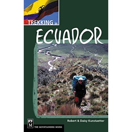Pre-Owned Trekking in Ecuador Paperback 0898868246 9780898868241 Daisy Kunstaetter  Robert Kunstaetter