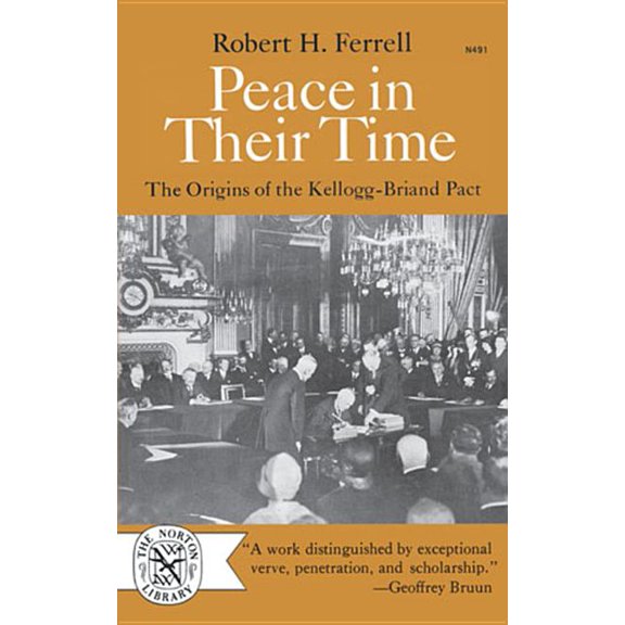 Peace in Their Time: The Origins of the Kellogg-Briand Pact, (Paperback)