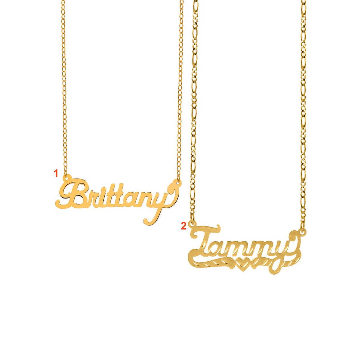 Special BOGO. Buy One Get One at 50% Off. Personalized Name Necklaces. Diamond Cut "Tammy" w/18" Figaro chain or Polished "Brittany" w/18" Link chain