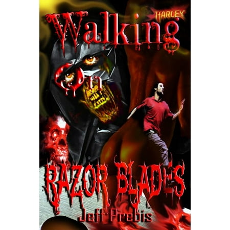 Walking on Razor Blades Stories of Death, Blood and Sex - eBook
