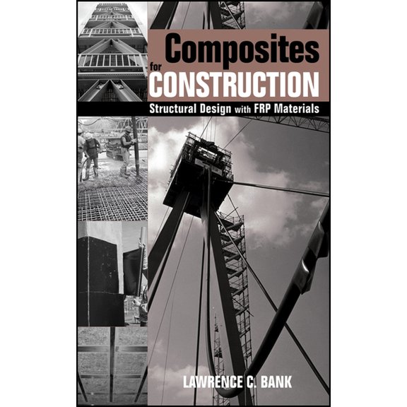 Composites for Construction: Structural Design with Frp Materials, (Hardcover)